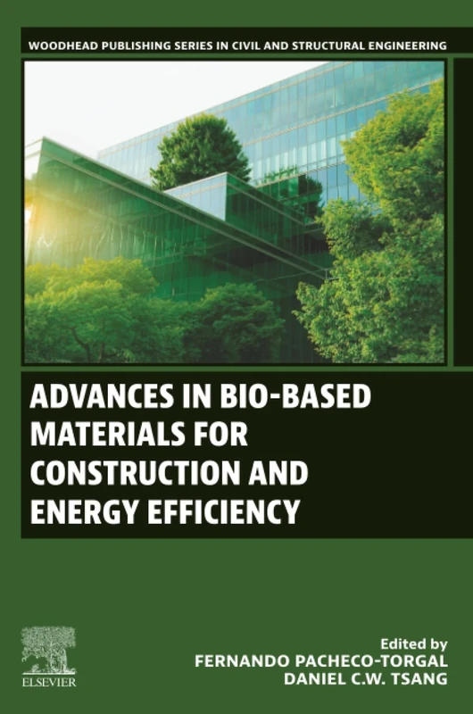 Advances in Bio-Based Materials for Construction and Energy Efficiency (Woodhead Publishing Series in Civil and Structural Engineering)