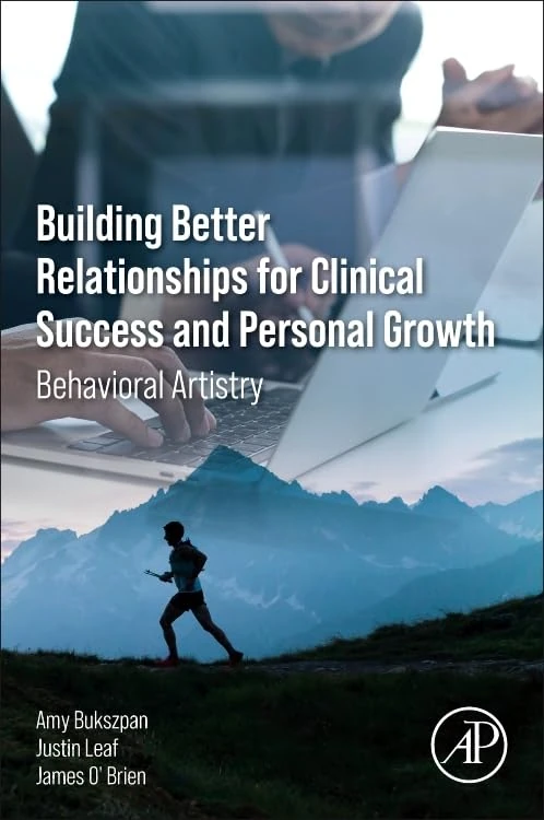Building Better Relationships for Clinical Success and Personal Growth: Behavioral Artistry