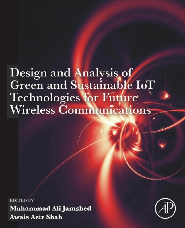 Design and Analysis of Green and Sustainable IoT Technologies for Future Wireless Communications