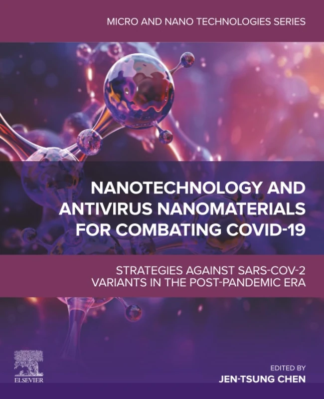 Nanotechnology and Antivirus Nanomaterials for Combating COVID-19: Strategies against SARS-CoV-2 Variants in the Post-pandemic Era (Micro and Nano Technologies)