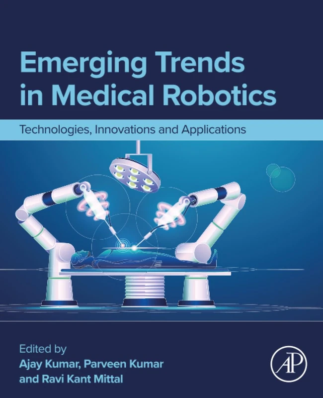 Academic Press Emerging Trends in Medical Robotics Book