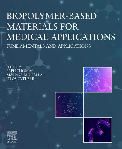 Biopolymer-Based Materials for Medical Applications: Fundamentals and Applications (Micro and Nano Technologies)