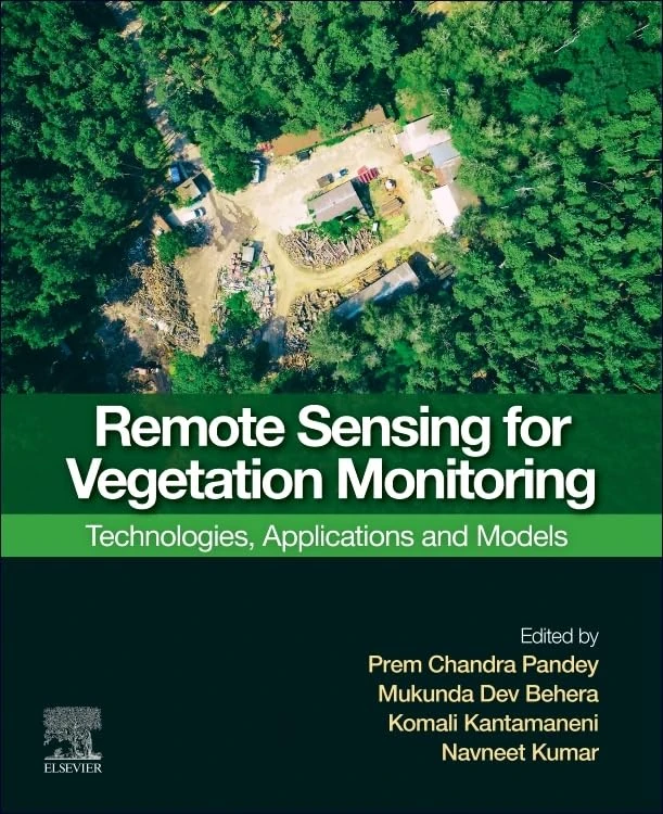 Elsevier Remote Sensing for Vegetation Monitoring Book