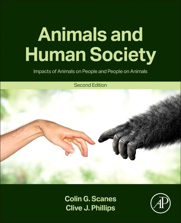 ANIMALS AND HUMAN SOCIETY 2E: Impacts of Animals on People and People on Animals