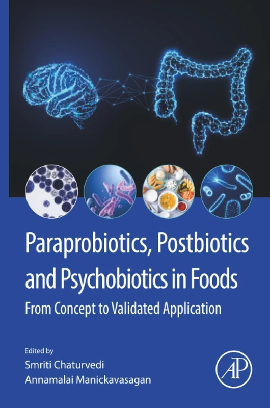 Paraprobiotics, Postbiotics and Psychobiotics in Foods: From Concept to Validated Application