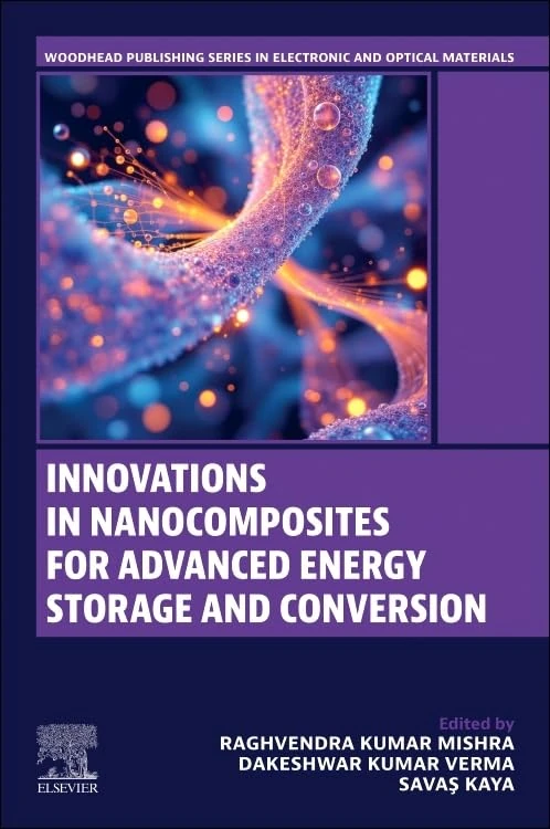 Innovations in Nanocomposites for Advanced Energy Storage and Conversion (Woodhead Publishing Series in Electronic and Optical Materials)