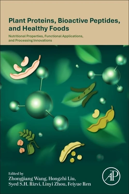 Plant Proteins, Bioactive Peptides, and Healthy Foods: Nutritional Properties, Functional Applications, and Processing Innovations