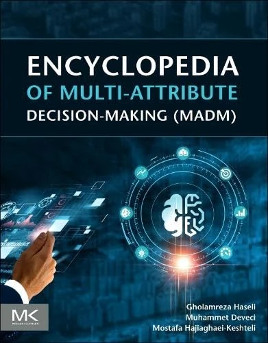 Encyclopedia of Multi-Attribute Decision Making (MADM)