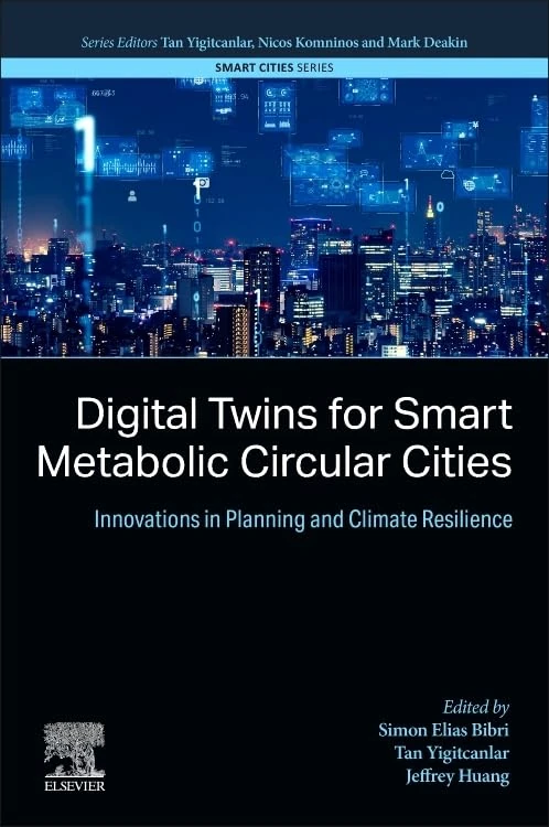 Digital Twins for Smart Metabolic Circular Cities: Innovations in Planning and Climate Resilience (Smart Cities)
