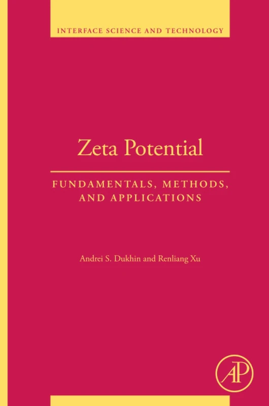 Zeta Potential: Fundamentals, Methods, and Applications: Volume 39 (Interface Science and Technology, Volume 39)