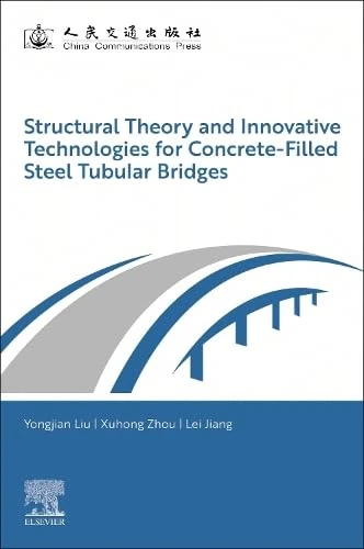 Structural Theory and Innovative Technologies for Concrete-Filled Steel Tubular Bridges
