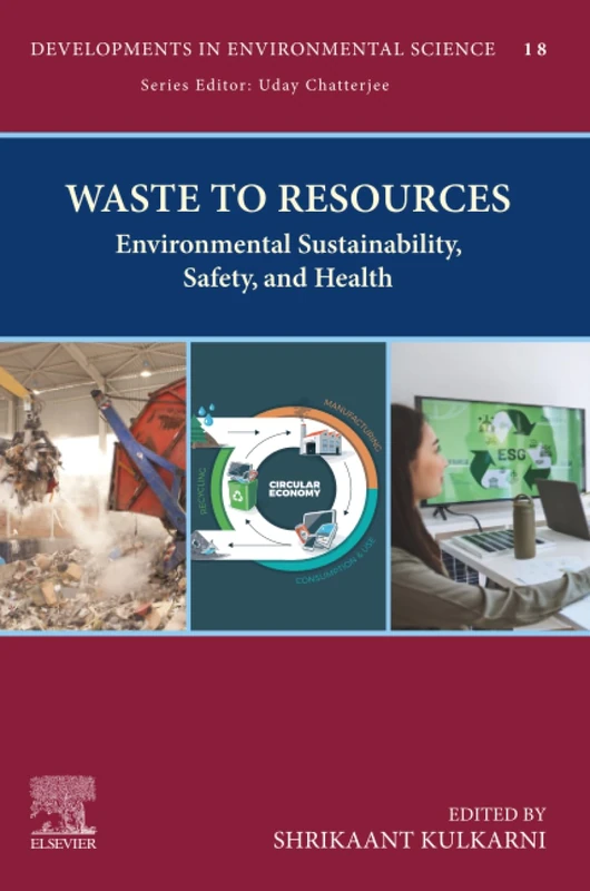Waste to Resources: Environmental Sustainability, Safety, and Health: Volume 18 (Developments in Environmental Science, Volume 18)