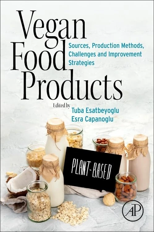 Vegan Food Products: Sources, Production Methods, Challenges and Improvement Strategies