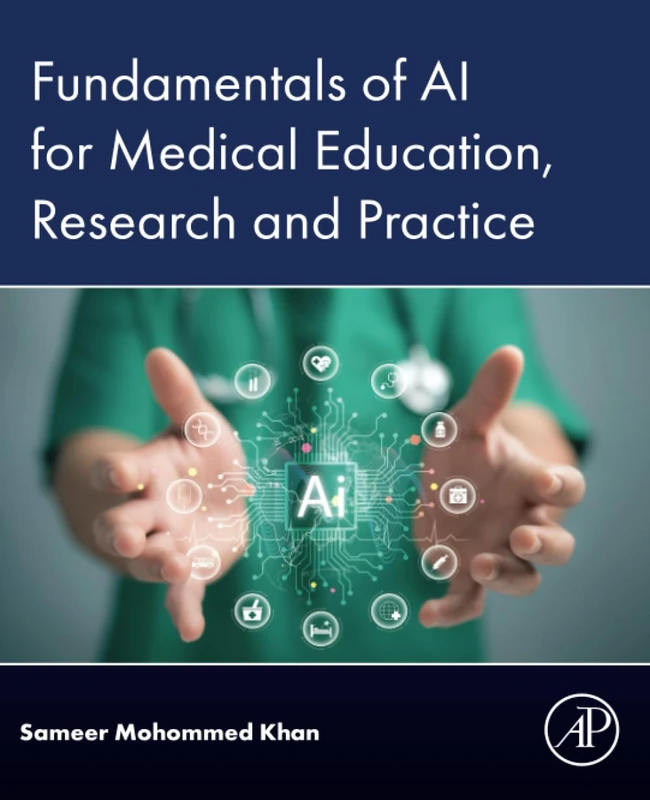 Fundamentals of AI for Medical Education, Research and Practice