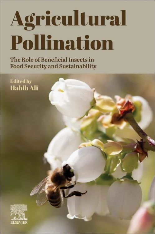 Agricultural Pollination: The Role of Beneficial Insects in Food Security and Sustainability