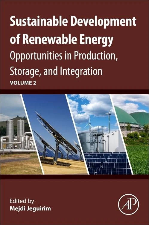Sustainable Development of Renewable Energy: Volume 2: Opportunities in Production, Storage, and Integration (Advances in Renewable Energy Technologies)