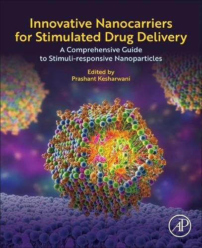 Innovative Nanocarriers for Stimulated Drug Delivery: A Comprehensive Guide to Stimuli-responsive Nanoparticles