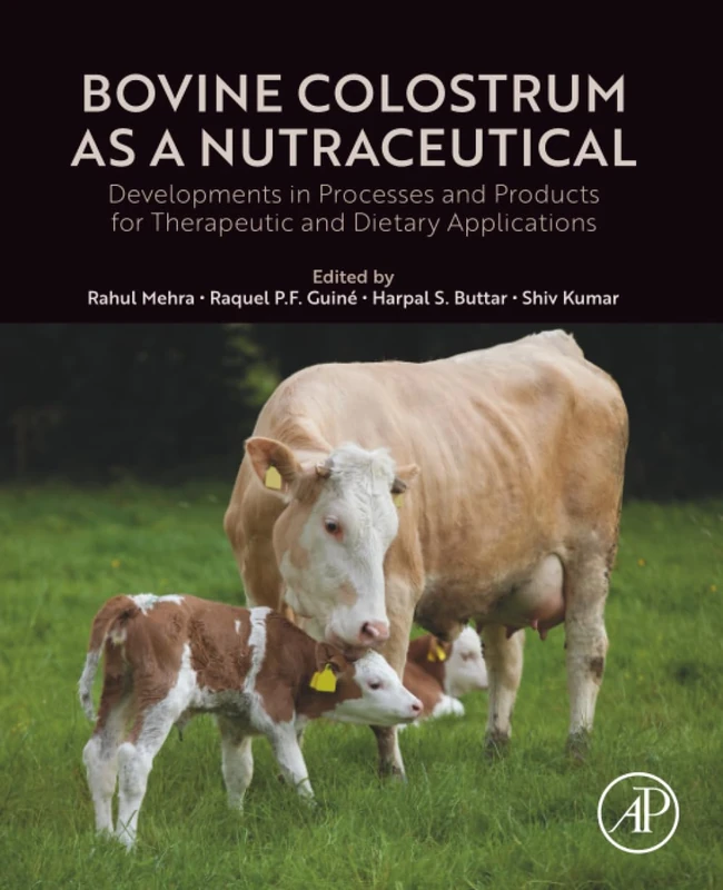 Bovine Colostrum as a Nutraceutical: Developments in Processes and Products for Therapeutic and Dietary Applications