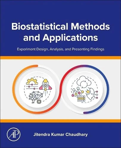 Biostatistical Methods and Applications: Experiment Design, Analysis, and Presenting Findings