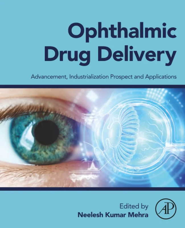 Ophthalmic Drug Delivery: Advancement, Industrialization Prospect and Applications