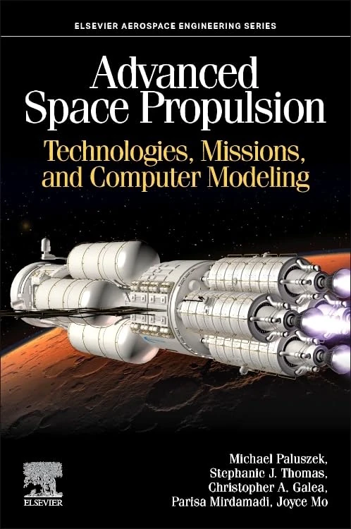 Advanced Space Propulsion: Technologies, Missions, and Computer Modeling (Aerospace Engineering)
