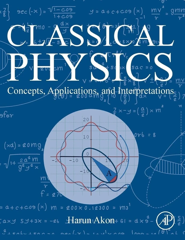 Classical Physics: Concepts, Applications, and Interpretations