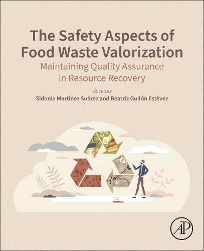 The Safety Aspects of Food Waste Valorization: Maintaining Quality Assurance in Resource Recovery