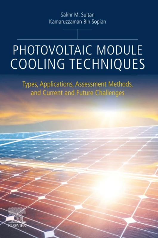 Photovoltaic Module Cooling Techniques: Types, Applications, Assessment Methods, and Current and Future Challenges