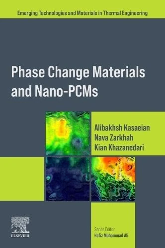 Phase Change Materials and Nano-PCMs (Emerging Technologies and Materials in Thermal Engineering)