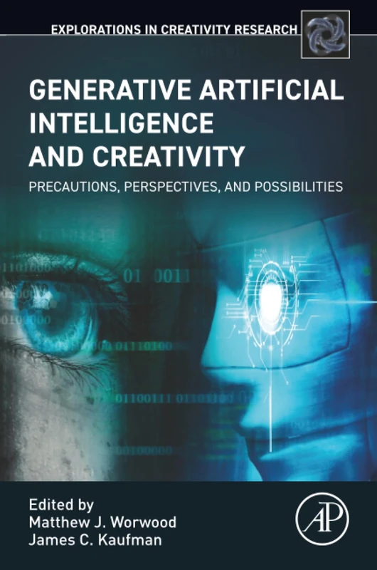 Generative Artificial Intelligence and Creativity: Precautions, perspectives, and possibilities (Explorations in Creativity Research)