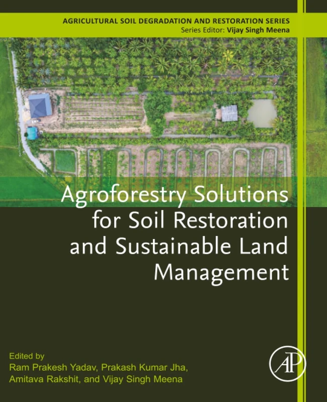 Agroforestry Solutions for Soil Restoration and Sustainable Land Management (Agricultural Soil Degradation and Restoration)
