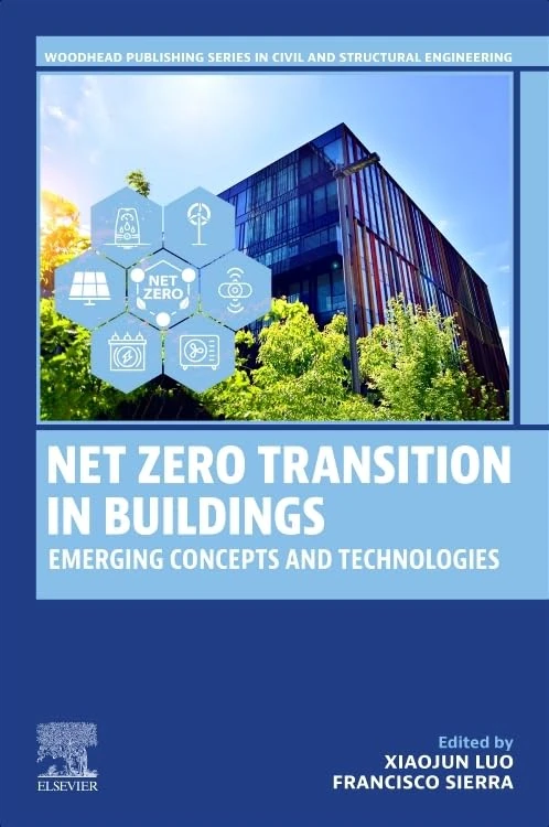 Net Zero Transition in Buildings: Emerging Concepts and Technologies (Woodhead Publishing Series in Civil and Structural Engineering)