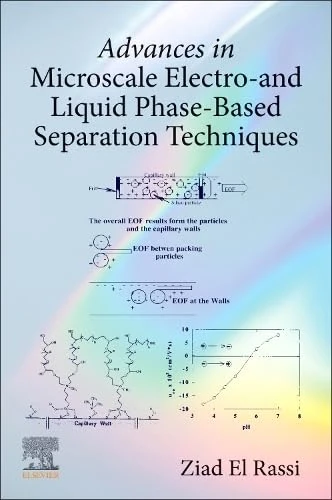 Advances in Microscale Electro- and Liquid Phase-Based Separation Techniques