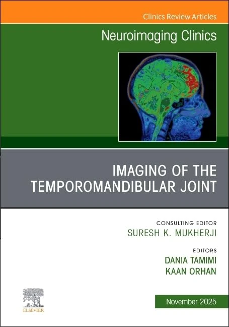 Imaging of the Temporomandibular Joint, An Issue of Neuroimaging Clinics of North America (Volume 35-4) (The Clinics: Radiology, Volume 35-4)