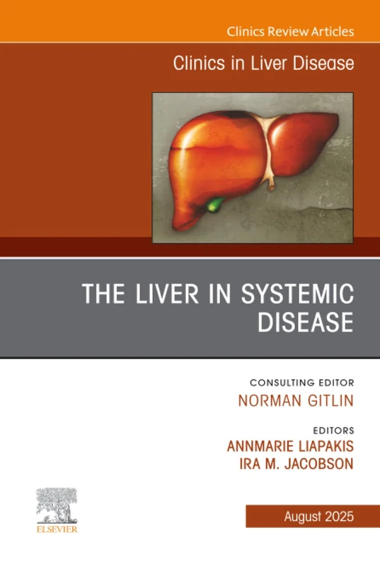 The Liver in Systemic Disease, An Issue of Clinics in Liver Disease: Volume 29-3 (The Clinics: Internal Medicine, Volume 29-3)