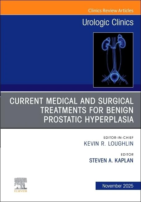 Current Medical and Surgical Treatments for Benign Prostatic Hyperplasia, An Issue of Urologic Clinics of North America (Volume 52-4) (The Clinics: Surgery, Volume 52-4)