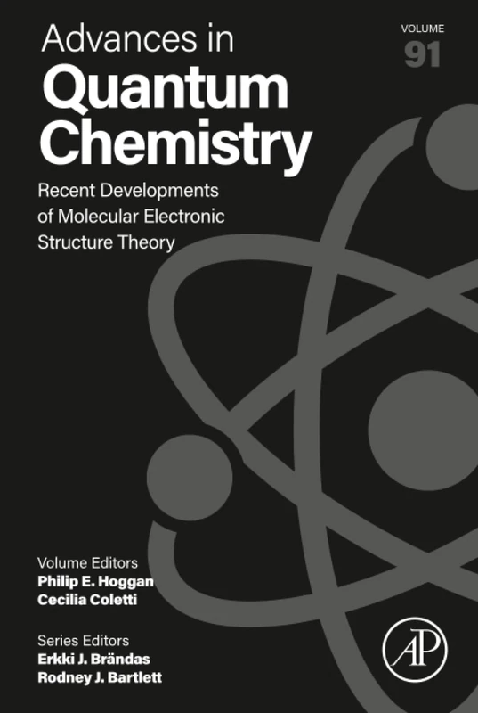 Recent Developments of Molecular Electronic Structure Theory: Volume 91 (Advances in Quantum Chemistry, Volume 91)