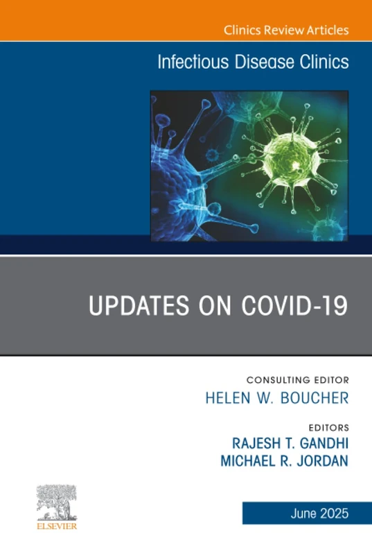 Updates on Covid-19, An Issue of Infectious Disease Clinics of North America: Volume 39-2 (The Clinics: Internal Medicine, Volume 39-2)