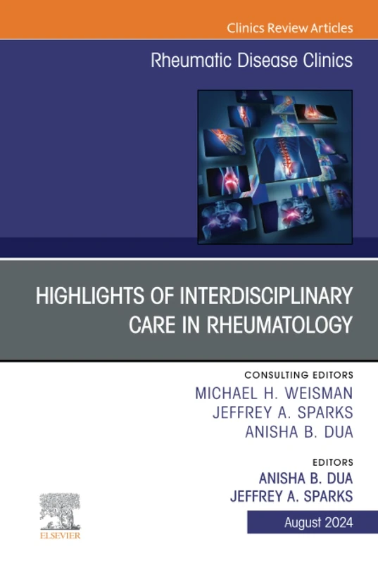 Highlights of Interdisciplinary Care in Rheumatology, An Issue of Rheumatic Disease Clinics of North America (Volume 50-3) (The Clinics: Internal Medicine, Volume 50-3)
