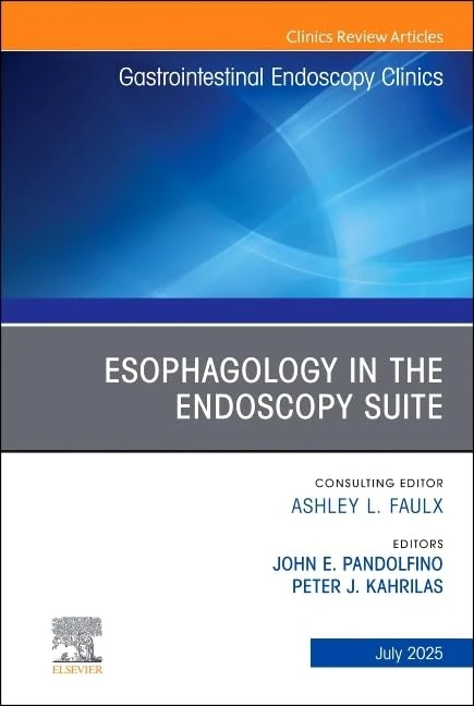 Esophagology in the Endoscopy Suite, An Issue of Gastrointestinal Endoscopy Clinics (Volume 35-3) (The Clinics: Internal Medicine, Volume 35-3)