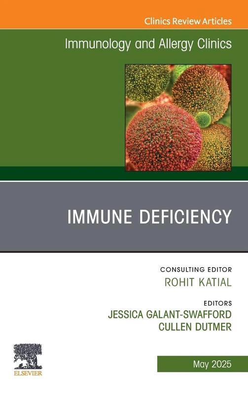 Immune Deficiency, An Issue of Immunology and Allergy Clinics of North America: Volume 45-2 (The Clinics: Internal Medicine, Volume 45-2)