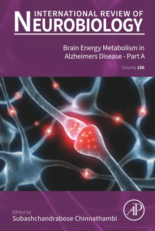Brain Energy Metabolism in Alzheimers Disease - Part A: Volume 186 (International Review of Neurobiology, Volume 186)