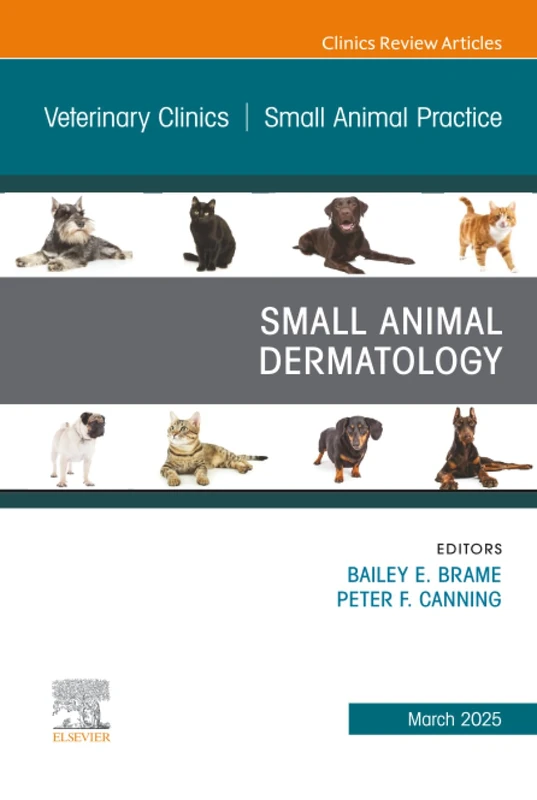 Small Animal Dermatology, An Issue of Veterinary Clinics of North America: Small Animal Practice: Volume 55-2 (The Clinics: Veterinary Medicine, Volume 55-2)