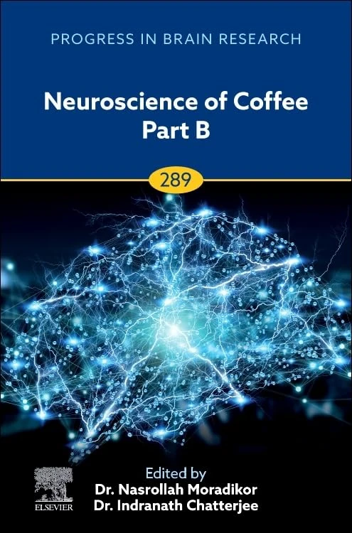 Neuroscience of Coffee Part B (Volume 289) (Progress in Brain Research, Volume 289)