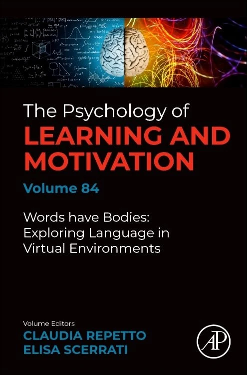 Words Have Bodies: Exploring Language in Virtual Environments (Volume 84) (Psychology of Learning and Motivation, Volume 84)