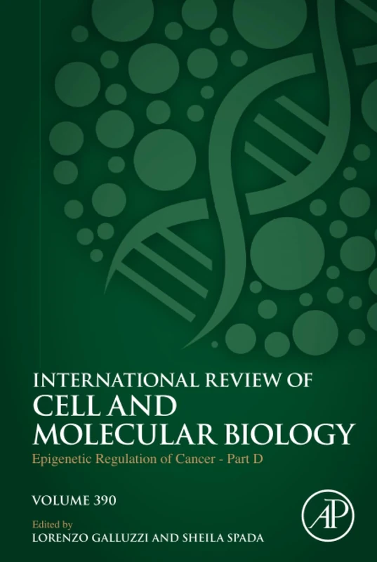 Epigenetic Regulation of Cancer - Part D: Volume 390 (International Review of Cell and Molecular Biology, Volume 390)