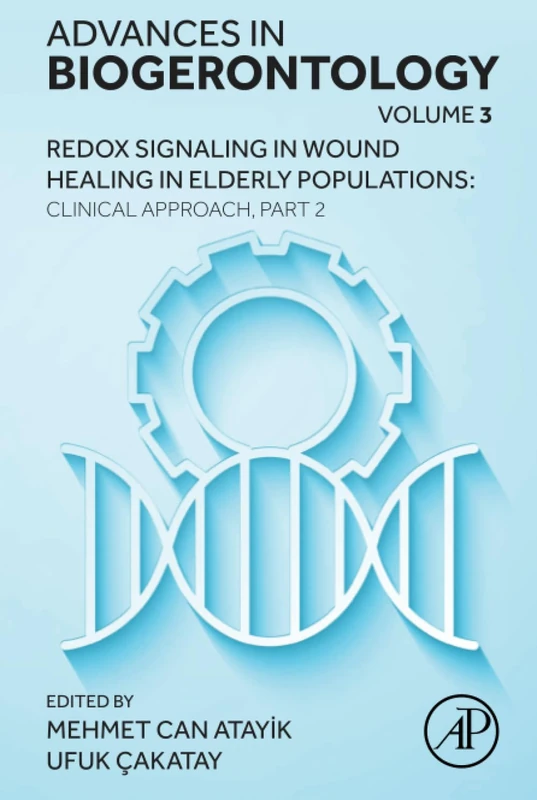 Redox Signaling in Wound Healing in Elderly Populations: Clinical Approach, Part 2: Volume 3 (Advances in Biogerontology, Volume 3)