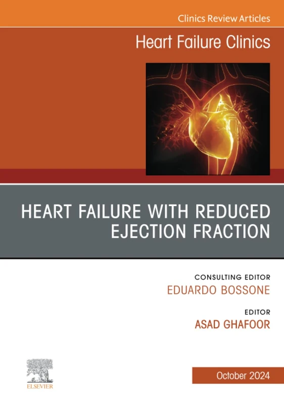 Heart Failure with reduced Ejection Fraction, An issue of Heart Failure Clinics: Volume 20-4 (The Clinics: Internal Medicine, Volume 20-4)