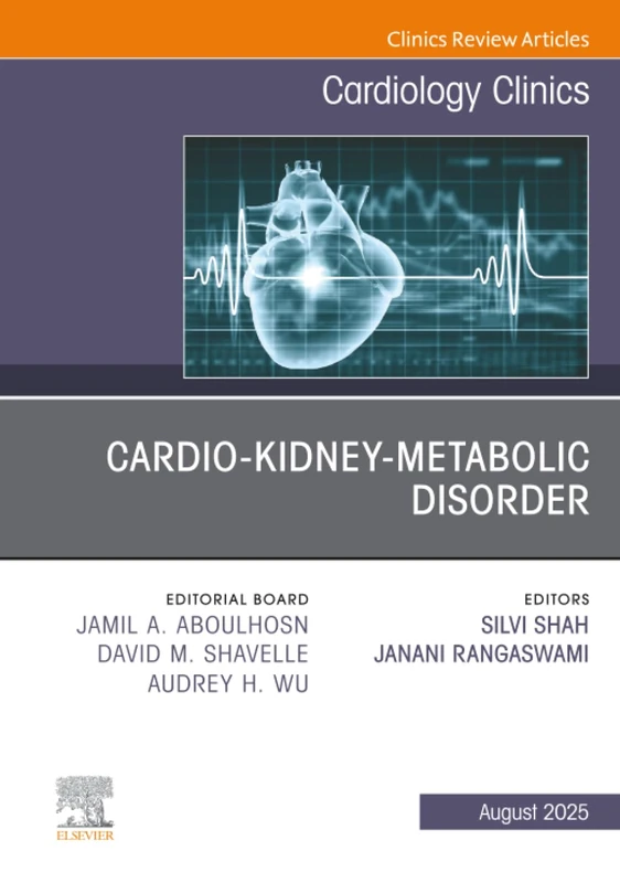 Cardio-Kidney-Metabolic Disorder, An Issue of Cardiology Clinics: Volume 43-3 (The Clinics: Internal Medicine, Volume 43-3)