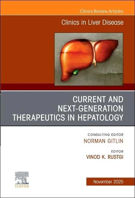 Current and Next Generation Therapeutics in Hepatology, An Issue of Clinics in Liver Disease (Volume 29-4) (The Clinics: Internal Medicine, Volume 29-4)